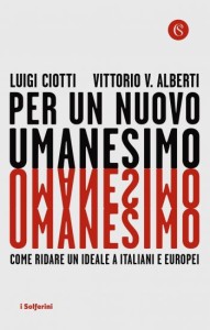 copertina-Ciotti-Alberti-Per-un-Nuovo-Umanesimo-2-350x551